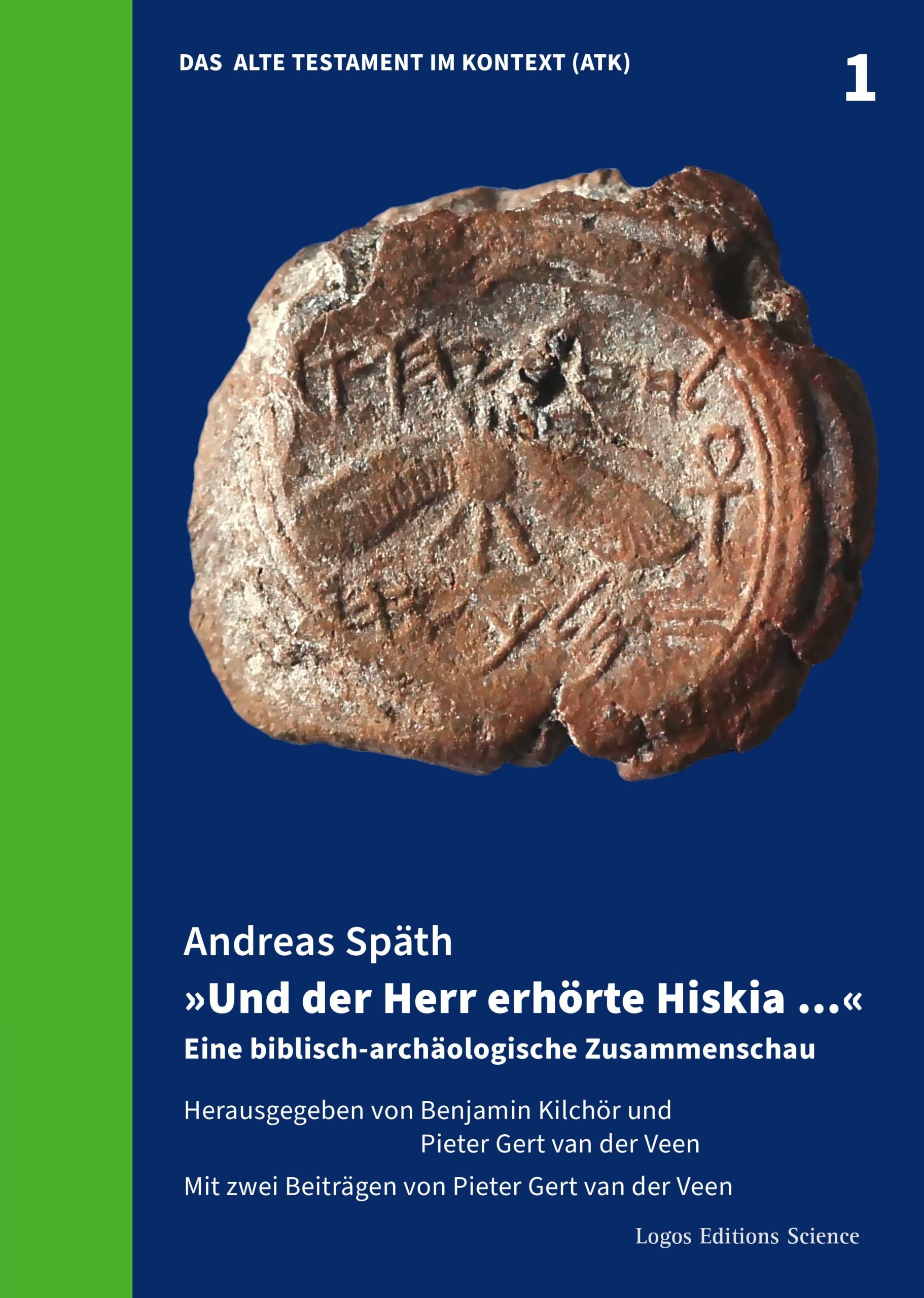Andreas Späth: „Und der Herr erhörte Hiskia …“ – Eine biblisch-archäologische Zusammenschau