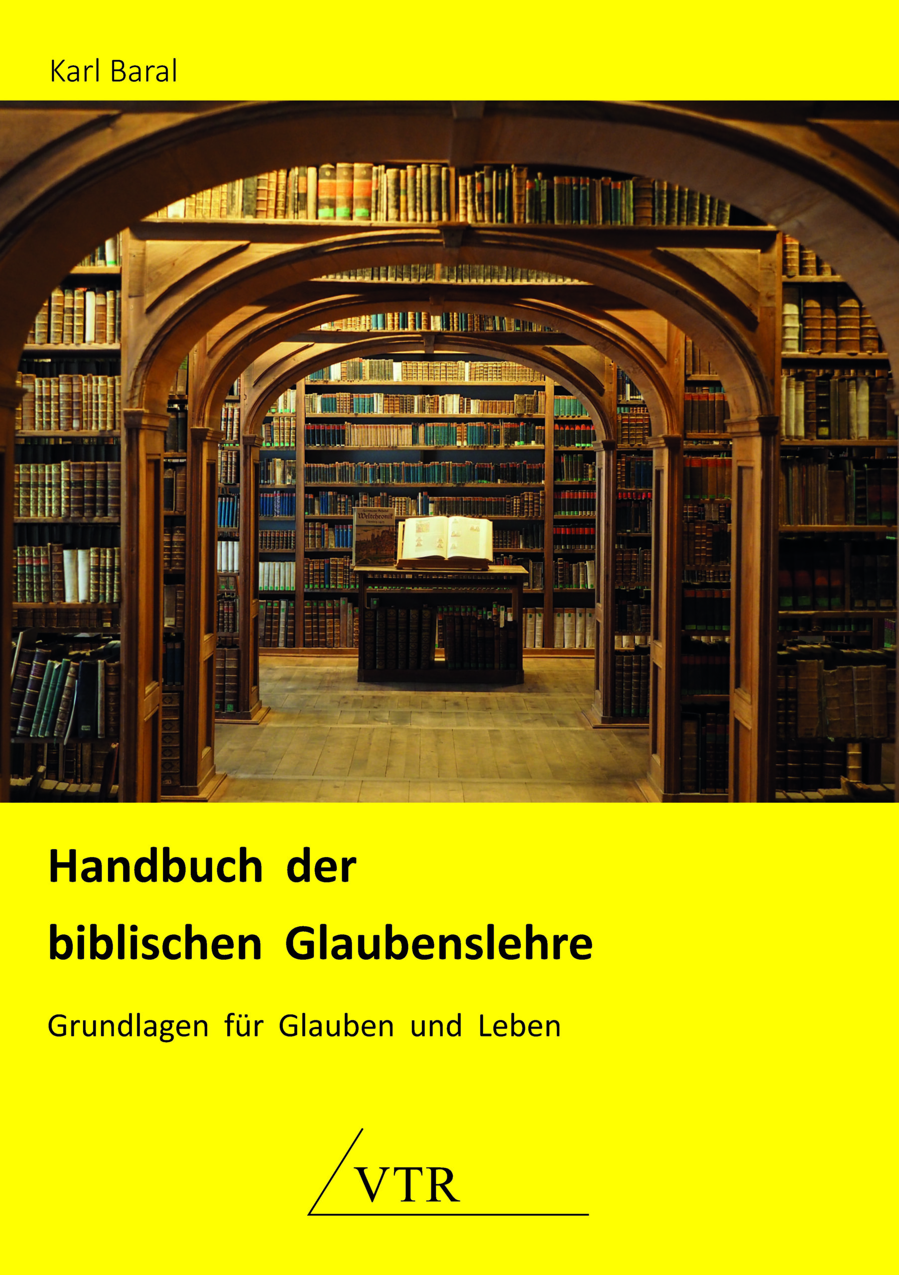Karl Baral: “Handbuch der biblischen Glaubenslehre – Grundlagen für Glauben und Leben” – 5. Auflage